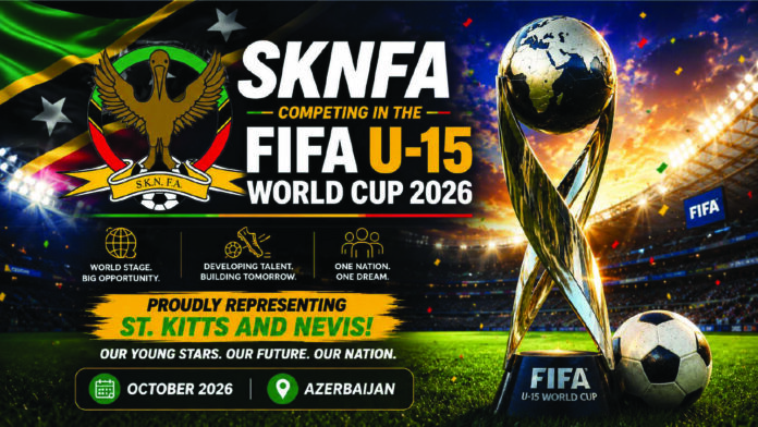 SKNFA — 2026 FIFA U-15 Boys’ World Cup and Festival