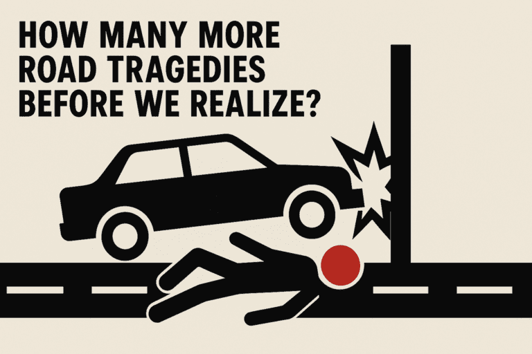 How Many More Road Tragedies Before We Realize?