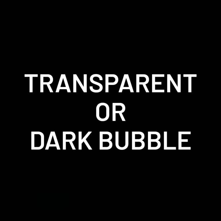 Transparent Or Dark Bubble?